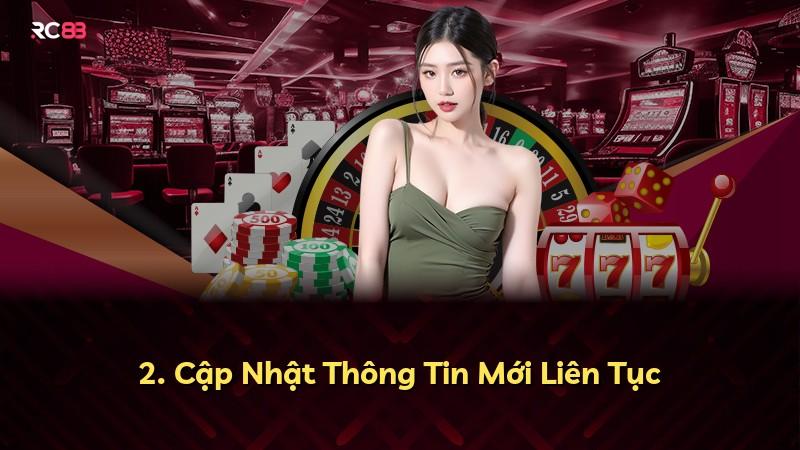2. Cập Nhật Thông Tin Mới Liên Tục