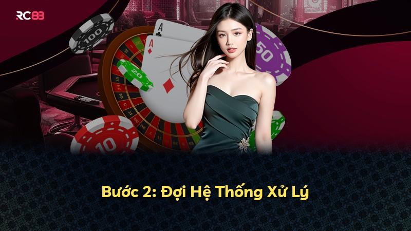 Bước 2: Đợi Hệ Thống Xử Lý