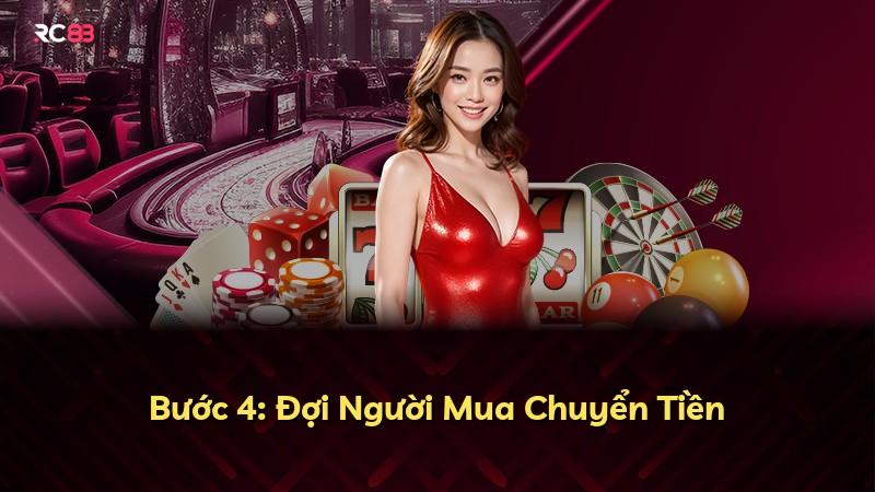 Bước 4: Đợi Người Mua Chuyển Tiền