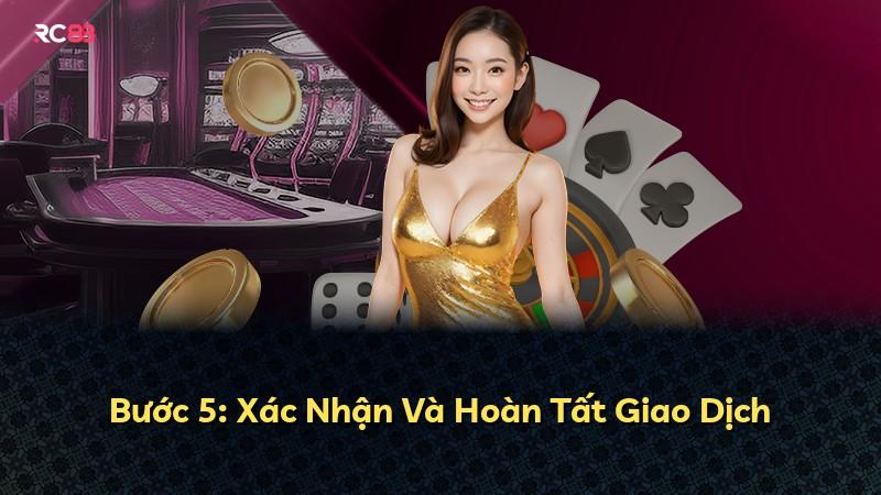 Bước 5: Xác Nhận Và Hoàn Tất Giao Dịch