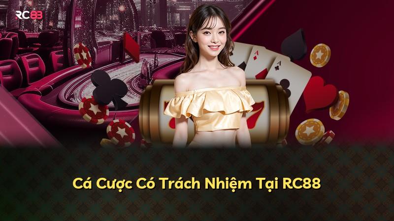 Cá Cược Có Trách Nhiệm Tại RC88