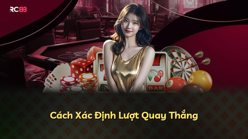 Cách Xác Định Lượt Quay Thắng