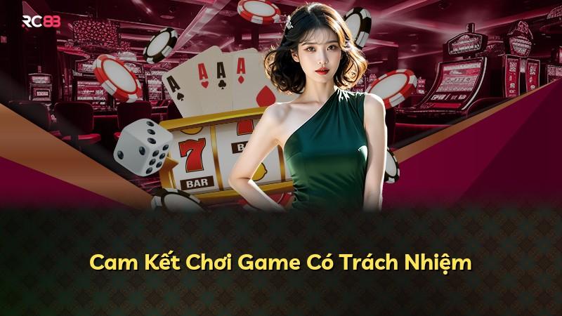 Cam Kết Chơi Game Có Trách Nhiệm