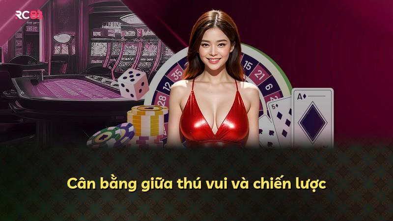 Cân bằng giữa thú vui và chiến lược