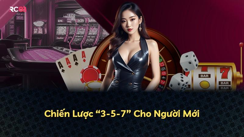 Chiến Lược “3-5-7” Cho Người Mới