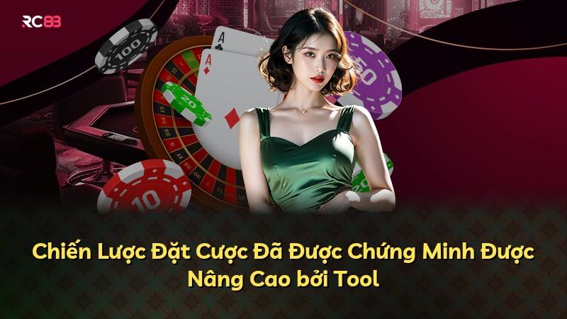 Chiến Lược Đặt Cược Đã Được Chứng Minh Được Nâng Cao bởi Tool