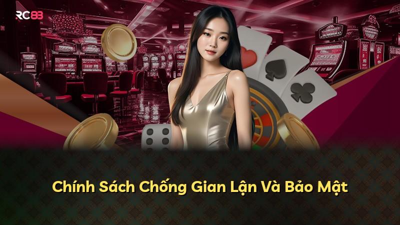 Chính Sách Chống Gian Lận Và Bảo Mật