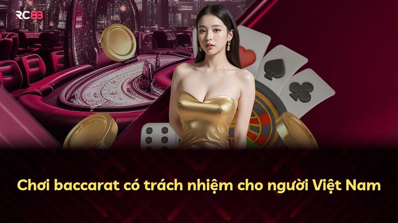 Chơi baccarat có trách nhiệm cho người Việt Nam