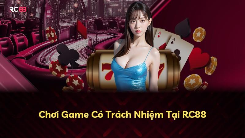 Chơi Game Có Trách Nhiệm Tại RC88