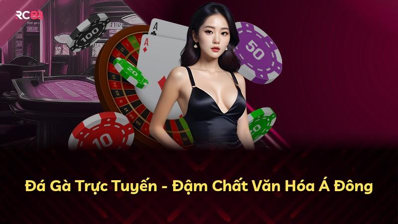 Đá Gà Trực Tuyến - Đậm Chất Văn Hóa Á Đông