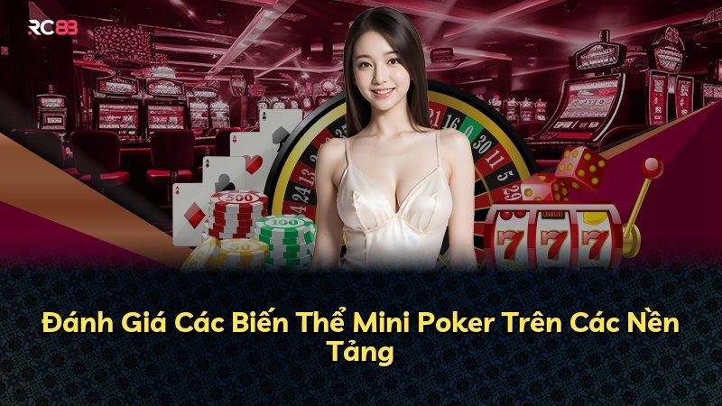 Đánh Giá Các Biến Thể Mini Poker Trên Các Nền Tảng