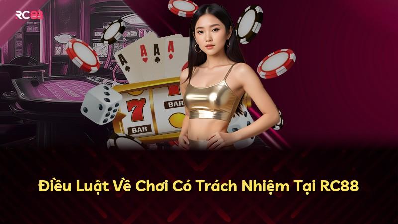 Điều Luật Về Chơi Có Trách Nhiệm Tại RC88