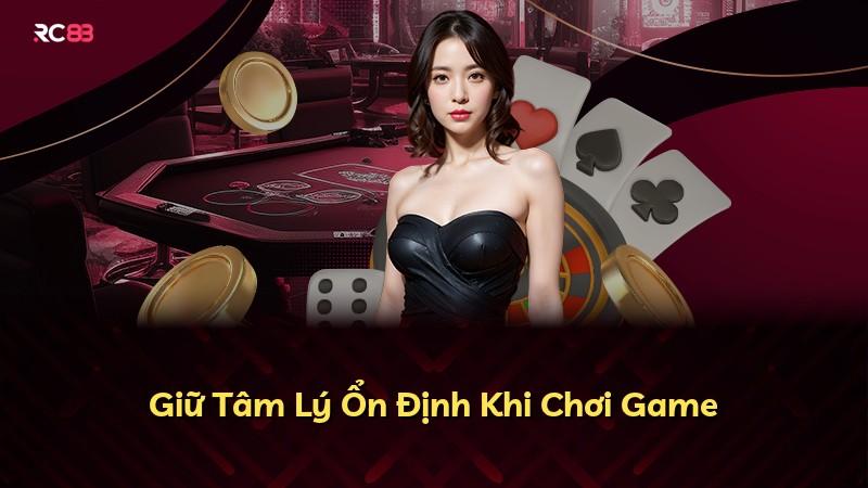 Giữ Tâm Lý Ổn Định Khi Chơi Game