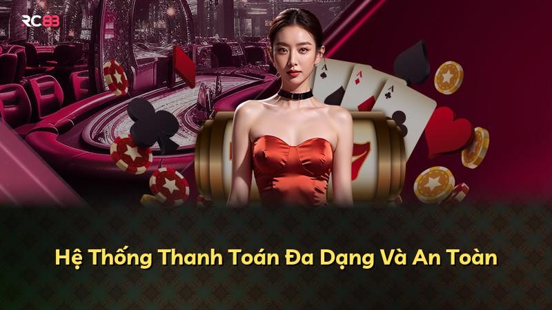 Hệ Thống Thanh Toán Đa Dạng Và An Toàn