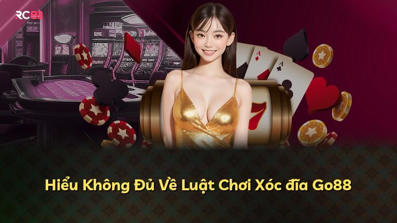 Hiểu Không Đủ Về Luật Chơi Xóc đĩa Go88