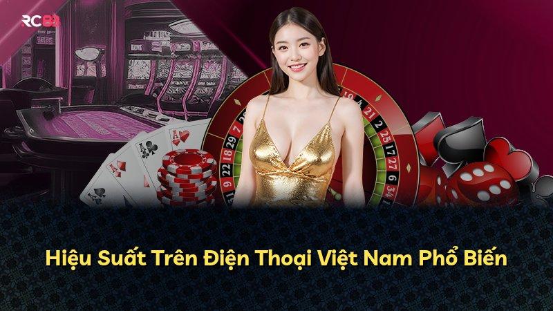Hiệu Suất Trên Điện Thoại Việt Nam Phổ Biến