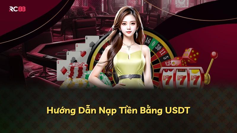 Hướng Dẫn Nạp Tiền Bằng USDT