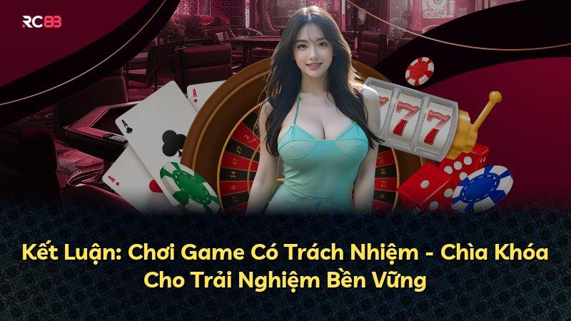 Kết Luận: Chơi Game Có Trách Nhiệm - Chìa Khóa Cho Trải Nghiệm Bền Vững