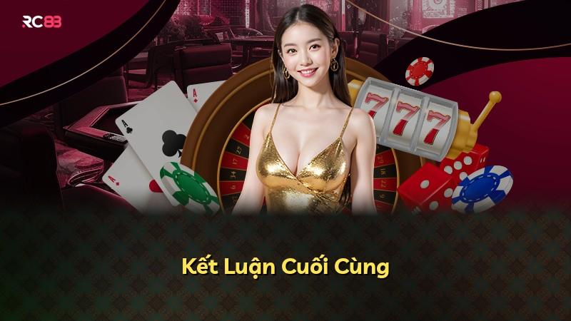 Kết Luận Cuối Cùng