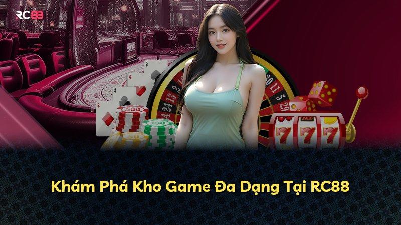 Khám Phá Kho Game Đa Dạng Tại RC88