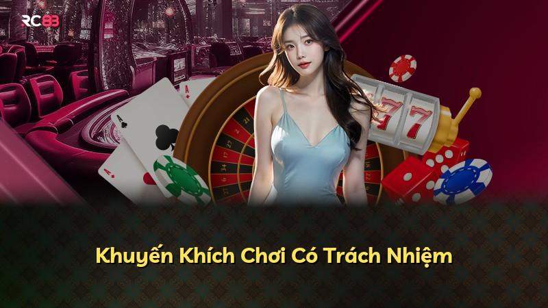 Khuyến Khích Chơi Có Trách Nhiệm