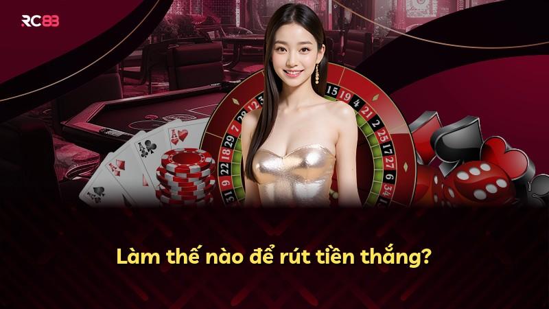 Làm thế nào để rút tiền thắng?