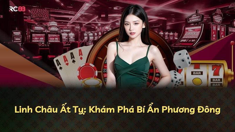 Linh Châu Ất Tỵ: Khám Phá Bí Ẩn Phương Đông