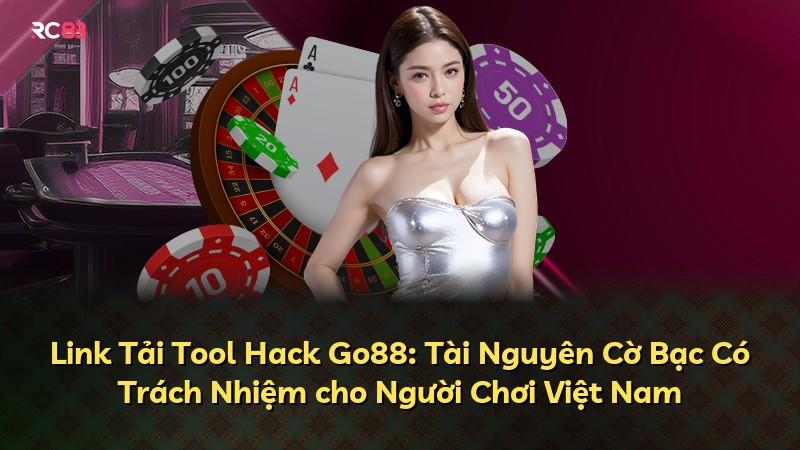Link Tải Tool Hack Go88: Tài Nguyên Cờ Bạc Có Trách Nhiệm cho Người Chơi Việt Nam