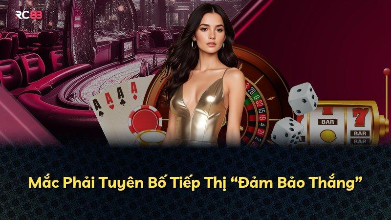 Mắc Phải Tuyên Bố Tiếp Thị “Đảm Bảo Thắng”