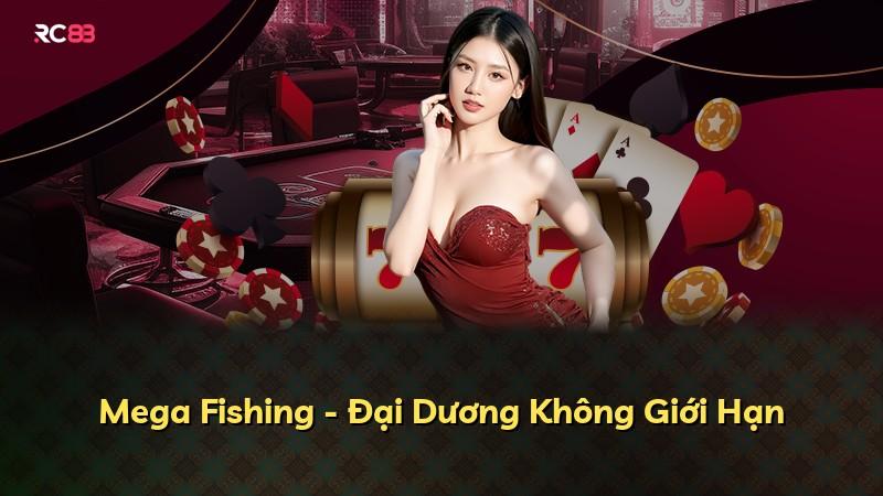 Mega Fishing - Đại Dương Không Giới Hạn