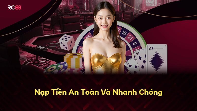 Nạp Tiền An Toàn Và Nhanh Chóng