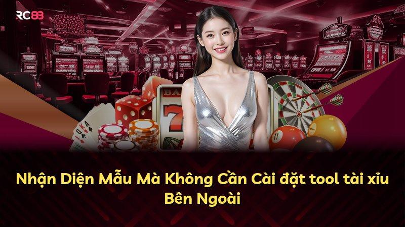 Nhận Diện Mẫu Mà Không Cần Cài đặt tool tài xỉu Bên Ngoài