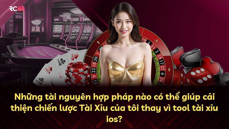 Những tài nguyên hợp pháp nào có thể giúp cải thiện chiến lược Tài Xỉu của tôi thay vì tool tài xỉu ios?