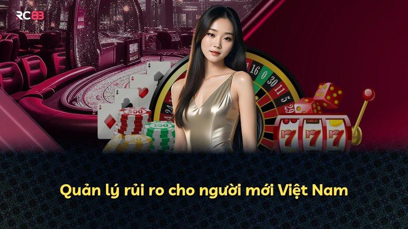 Quản lý rủi ro cho người mới Việt Nam
