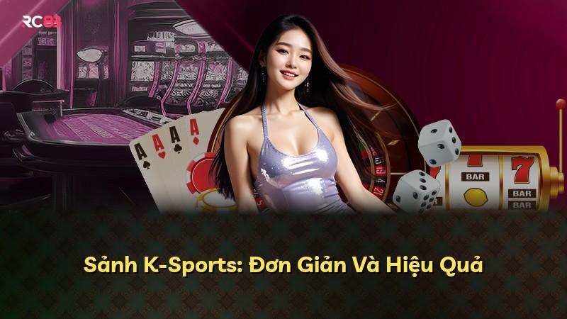 Sảnh K-Sports: Đơn Giản Và Hiệu Quả