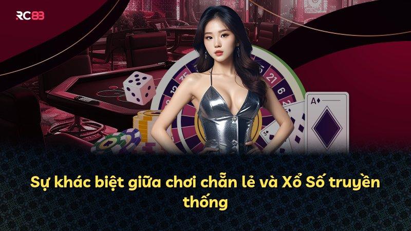 Sự khác biệt giữa chơi chẵn lẻ và Xổ Số truyền thống