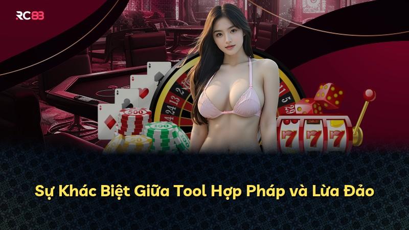 Sự Khác Biệt Giữa Tool Hợp Pháp và Lừa Đảo