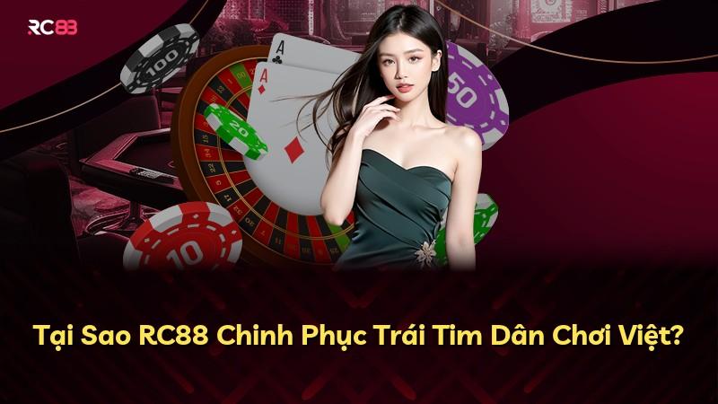 Tại Sao RC88 Chinh Phục Trái Tim Dân Chơi Việt?