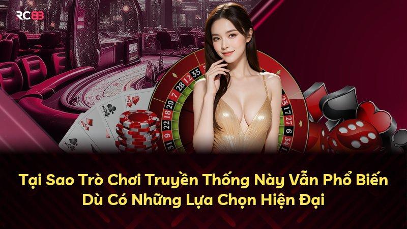 Tại Sao Trò Chơi Truyền Thống Này Vẫn Phổ Biến Dù Có Những Lựa Chọn Hiện Đại