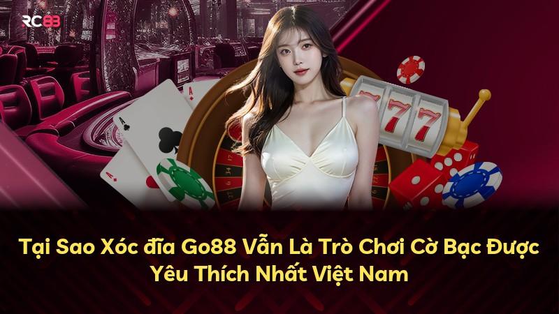 Tại Sao Xóc đĩa Go88 Vẫn Là Trò Chơi Cờ Bạc Được Yêu Thích Nhất Việt Nam