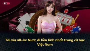 Tài xỉu all-in: Nước đi liều lĩnh nhất trong cờ bạc Việt Nam
