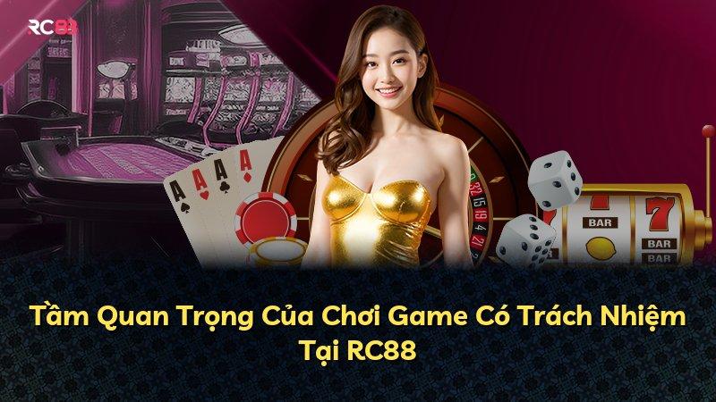Tầm Quan Trọng Của Chơi Game Có Trách Nhiệm Tại RC88