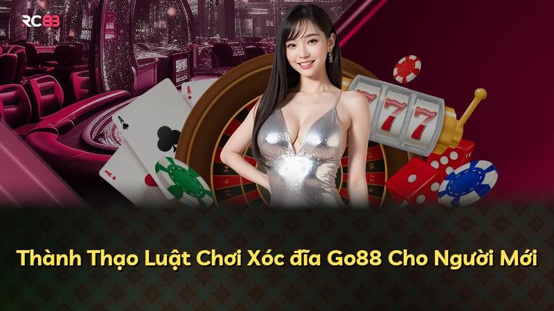 Thành Thạo Luật Chơi Xóc đĩa Go88 Cho Người Mới