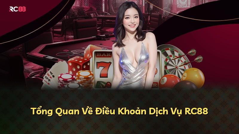 Tổng Quan Về Điều Khoản Dịch Vụ RC88
