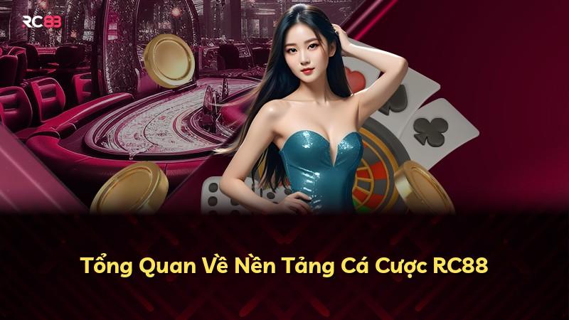 Tổng Quan Về Nền Tảng Cá Cược RC88