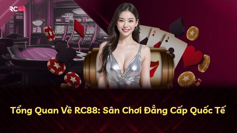 Tổng Quan Về RC88: Sân Chơi Đẳng Cấp Quốc Tế