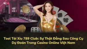 Tool Tài Xỉu 789 Club: Sự Thật Đằng Sau Công Cụ Dự Đoán Trong Casino Online Việt Nam