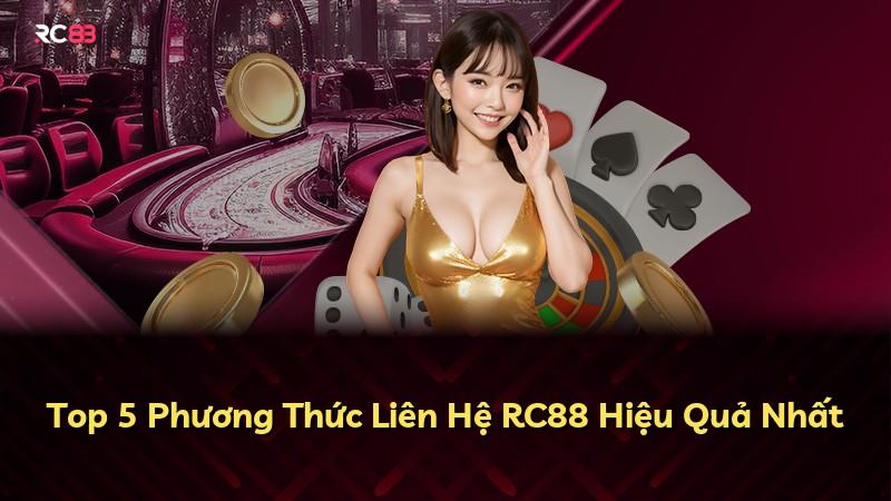 Top 5 Phương Thức Liên Hệ RC88 Hiệu Quả Nhất