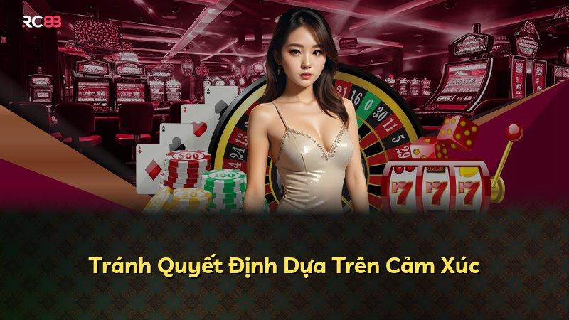 Tránh Quyết Định Dựa Trên Cảm Xúc