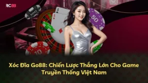 Xóc Đĩa Go88: Chiến Lược Thắng Lớn Cho Game Truyền Thống Việt Nam